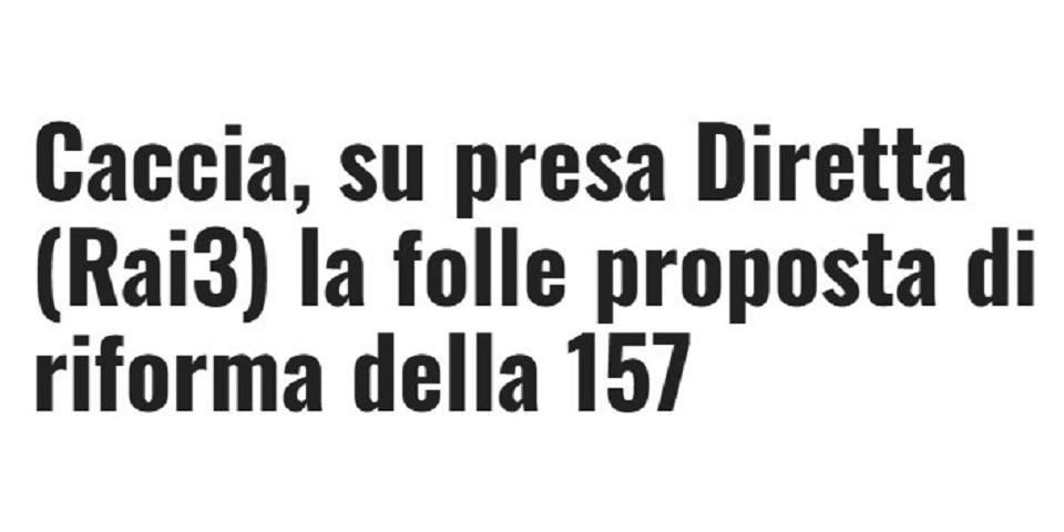 Comunicato stampa - Caccia, su “PresaDir...