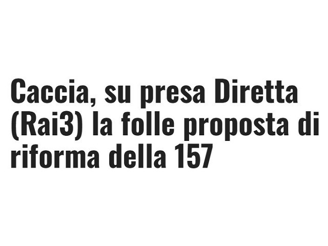 Comunicato stampa - Caccia, su “PresaDir...